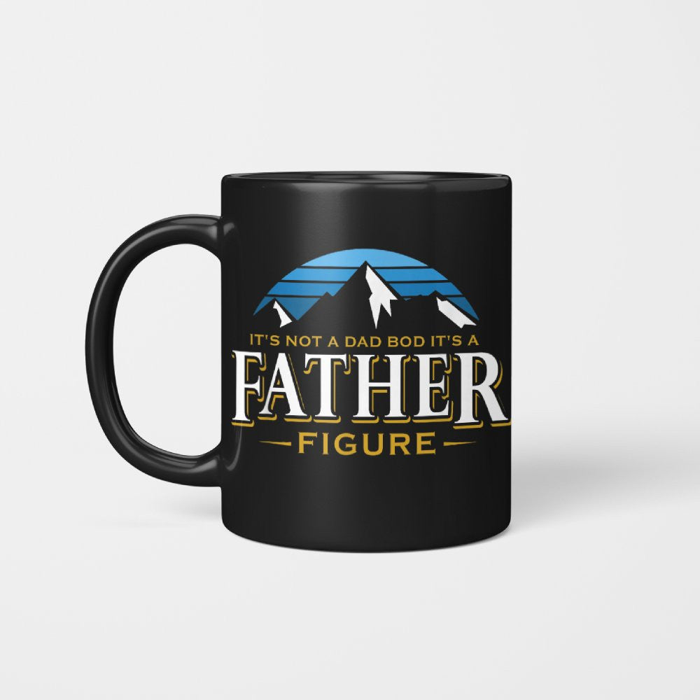 It's Not A Dad BOD It's A Father Figure Mountain Adventure Mug