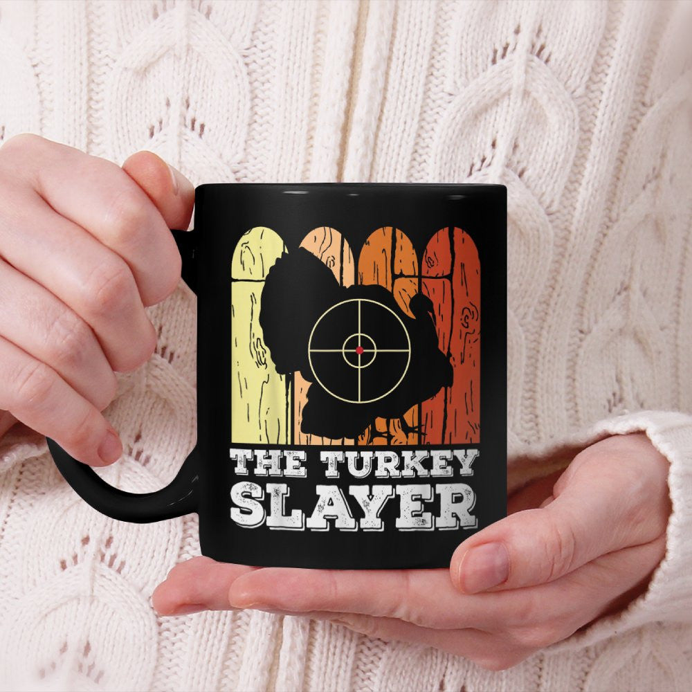 Funny Turkey Hunting Design The Turkey Slayer for Hunters Beverage Mug