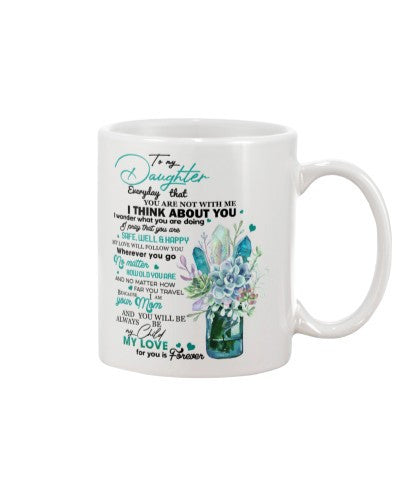 Daughter mug tqh daughter safe well happy mom