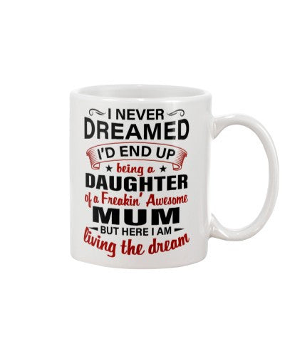 Daughter mug dreamed daughter mum deub htte