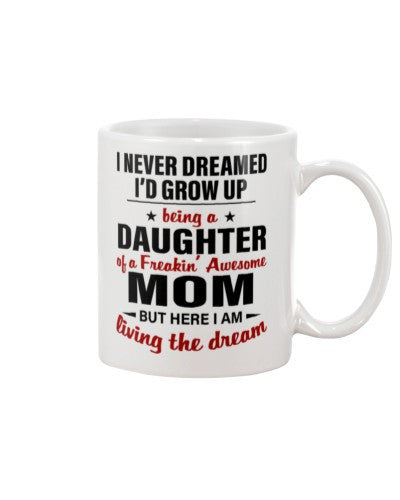 Daughter mug daughter mom dream diua htte