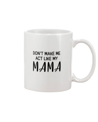 Daughter mug act like mama ngvt 1