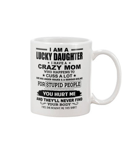 Daughter mug iaa lucky daughter crazy mom ngvt