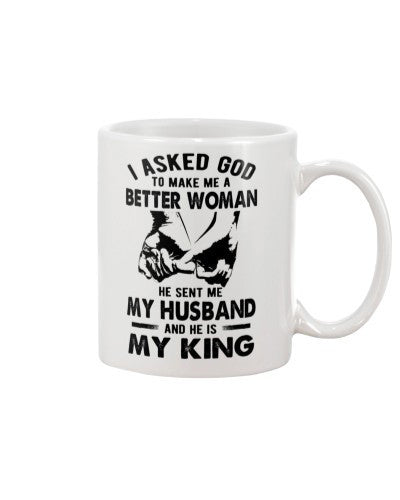 Husband mug asked better woman sent husband htte