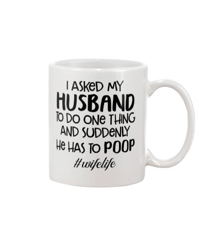Wife mug asked husband poop ntmn
