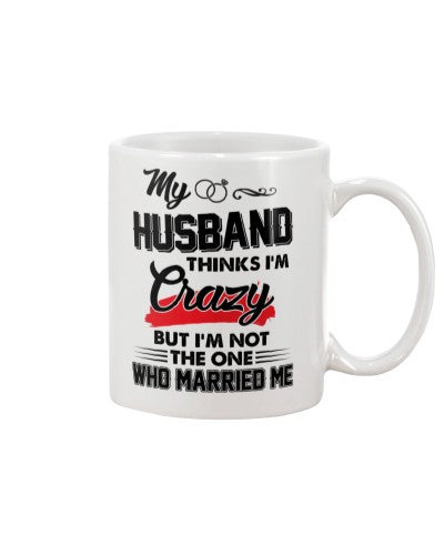 Husband mug husband think crazy me djua ngvtt