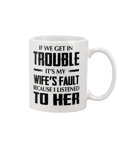 Wife mug trouble wife fault htte