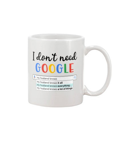 Husband mug idontneed google myhusband ntmn