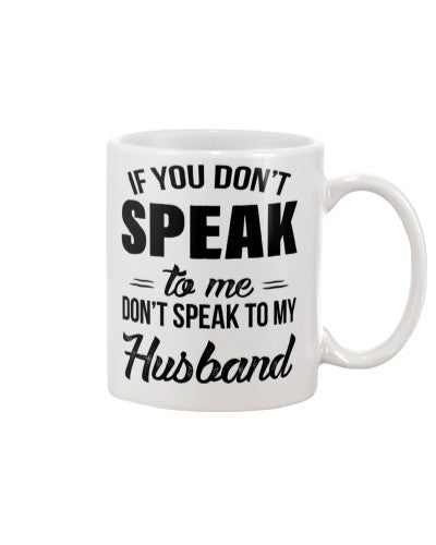 Husband mug speak my husband ntmn
