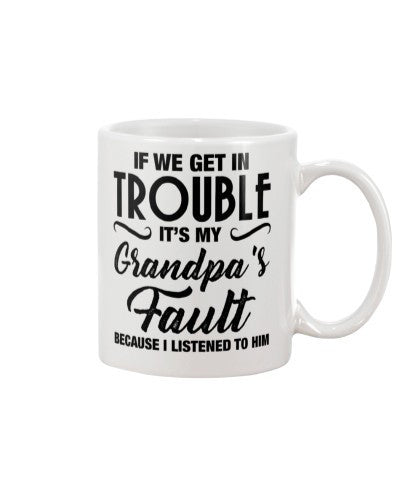 Granddaughter Mug- granddau grandpa fault djub ngvt