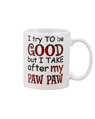 Granddaughter Mug- good take pawpaw djub htte