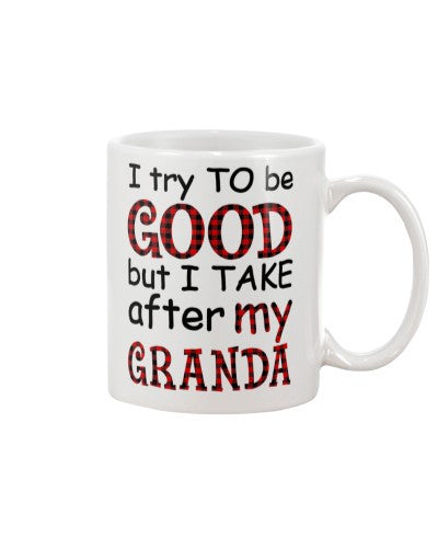 Granddaughter Mug- good take granda djue htte