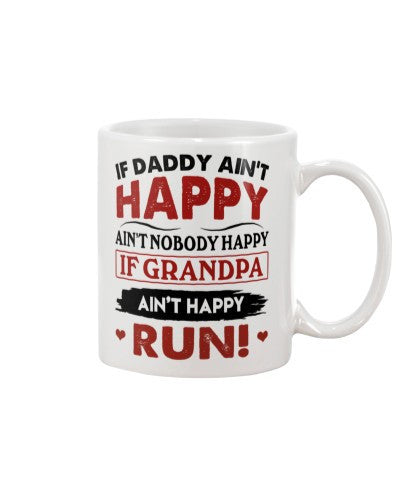 Granddaughter Mug- if grandpa aint happy run htte