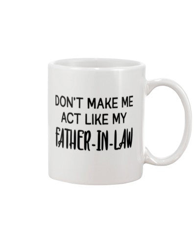 Daughter In Law Mug- act like father inlaw daub ngvt