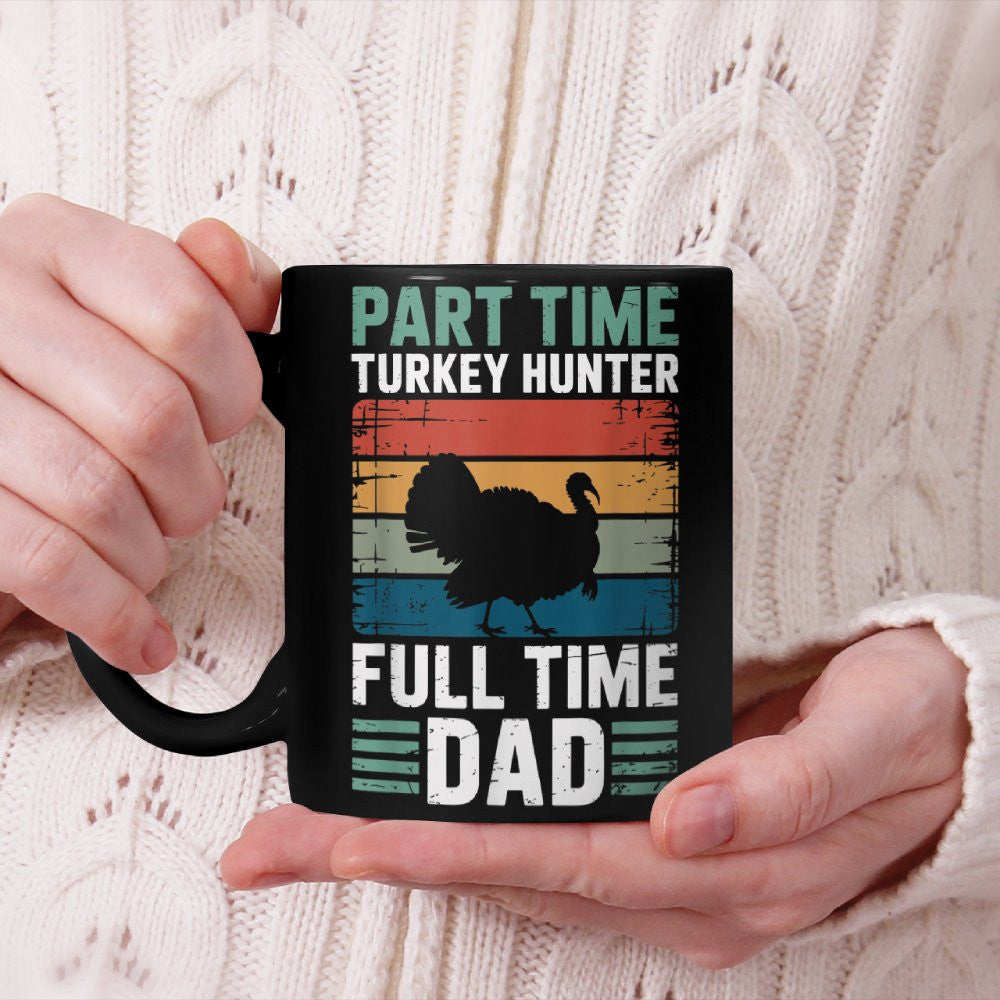 Part Time Turkey Hunter Full Dad Silhouette Retro Sunset Beverage Mug