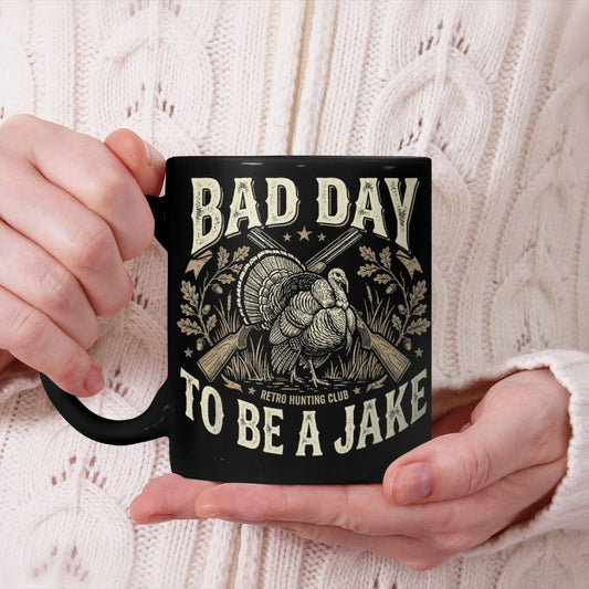 Bad Day to Be A Jake Beverage Mug Hunting Hunter Turkey Animal Beverage Mug