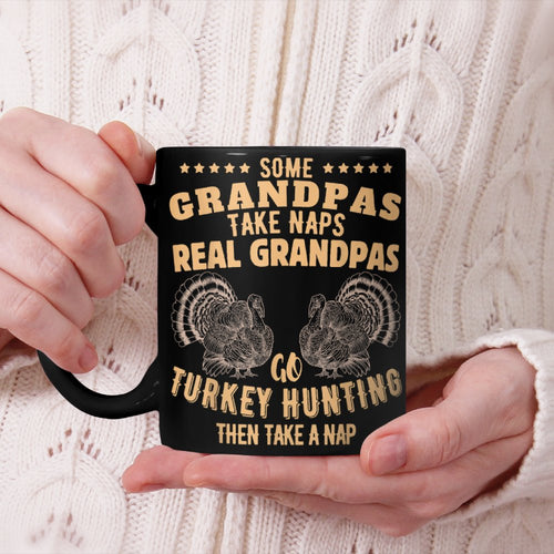 Some Grandpas Take Naps Real Grandpas Go Turkey Hunting Beverage Mug