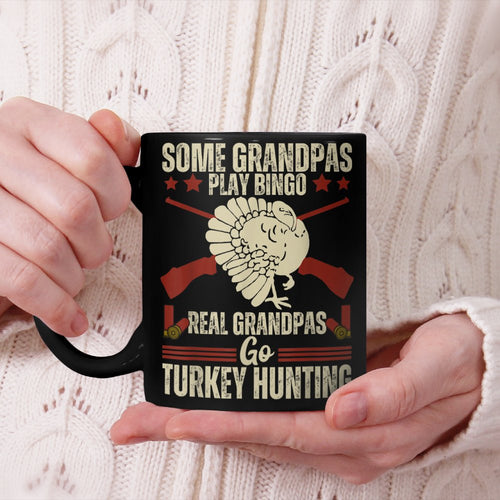 Some Grandpas Play Bingo Real Grandpas Go Turkey Hunting Beverage Mug