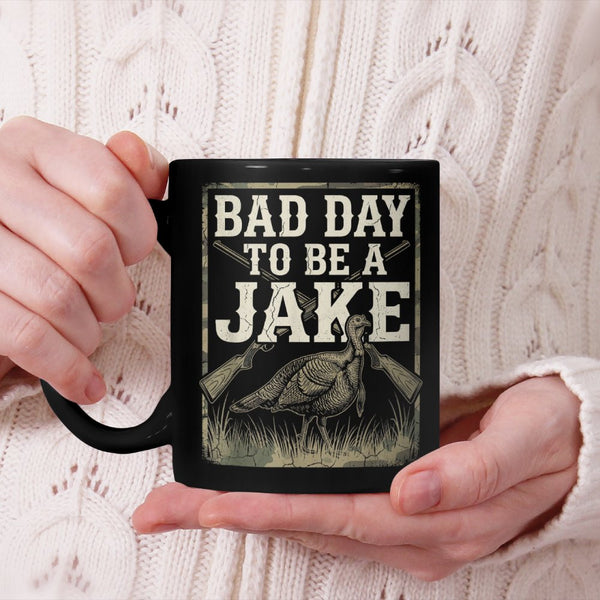 Bad Day to Be A Jake Beverage Mug Hunting Hunter Turkey Animal Beverage Mug