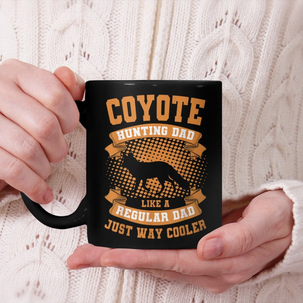 Coyote Hunting Dad Prairie Wolf Hunter Father's Day Huntsman Beverage Mug