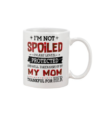 Son mug mom not spoiled dcue lchv