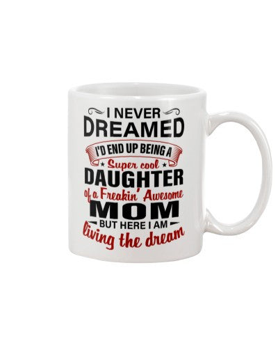 Daughter mug cool daughter mom dream deua htte