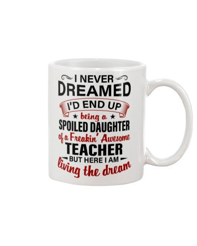 Daughter mug dreamed teacher daughter deub htteh