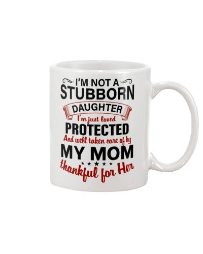 Daughter mug stubborn daughter mom dhua htte