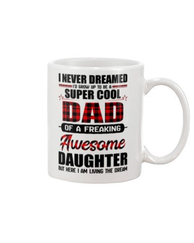 Daughter mug i dreamed super cool dad ddub ngvt