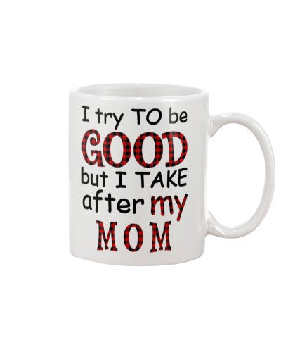 Daughter mug good take mom djud htte