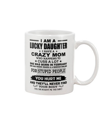 Daughter mug iaa lucky daughter crazy mom february ngvt
