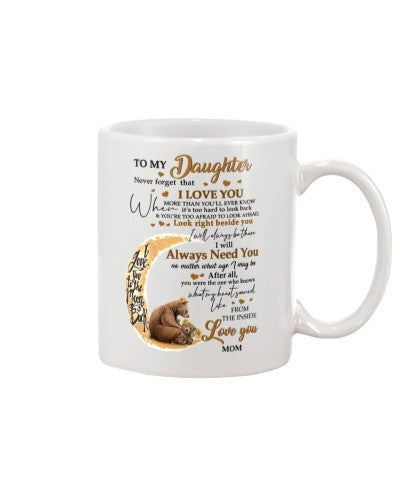 Daughter mug tqh daughter always need mom