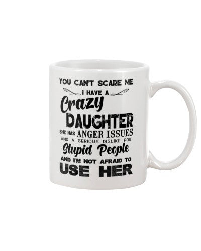 Daughter mug crazy daughter anger issues ngvt