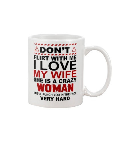 Husband mug dont flirt i love my wife htte