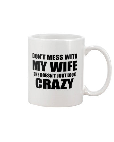 Wife mug tqh my wife crazy