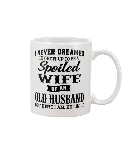 Husband mug spoiled wife oldhusband diud ntmn