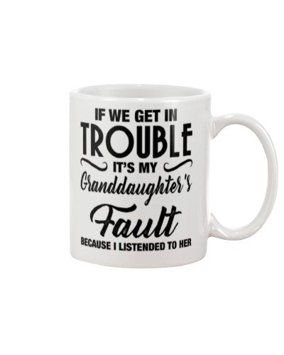 Granddaughter Mug- trouble granddau grandpa djue ngvt
