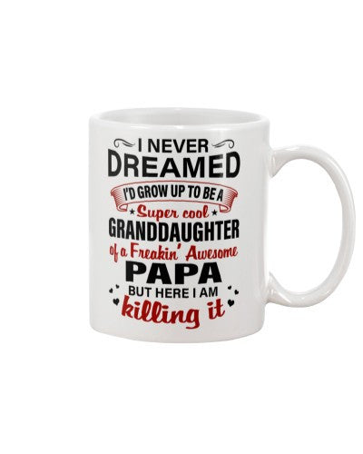 Granddaughter Mug- growup granddau papa here deua ngvt