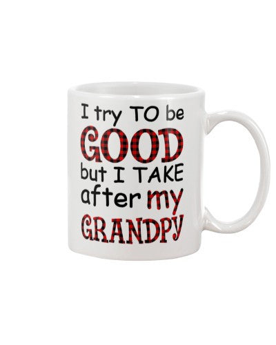 Granddaughter Mug- good take grandpy djub htte