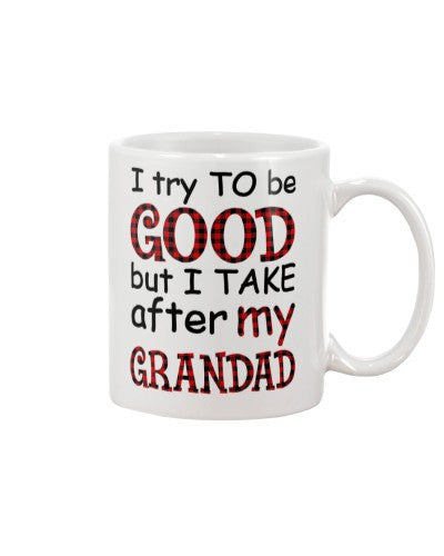 Granddaughter Mug- good take grandad djud htte
