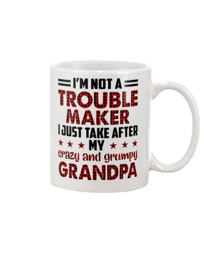 Granddaughter Mug- trouble crazy grumpy grandpa dhud ntmn