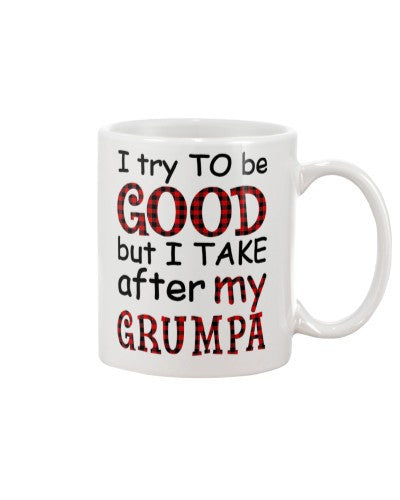 Granddaughter Mug- good take grumpa djub htte