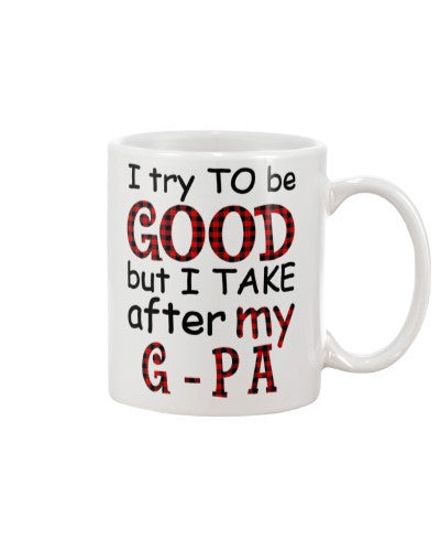 Granddaughter Mug- good take gpa djub htte