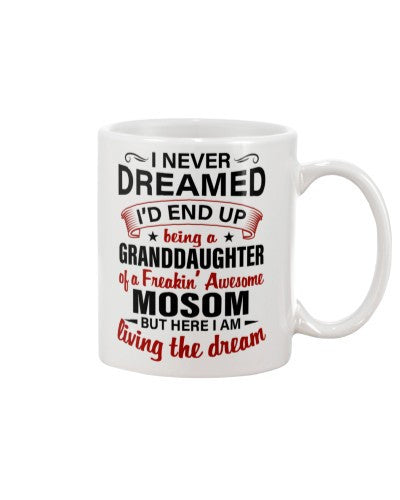 Granddaughter Mug- dreamed granddau mosom deub htte