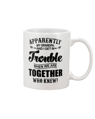 Granddaughter Mug- apparently grandpa trouble htte