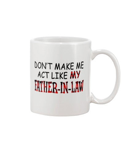 Daughter In Law Mug- make act my father inlaw daub ngvt
